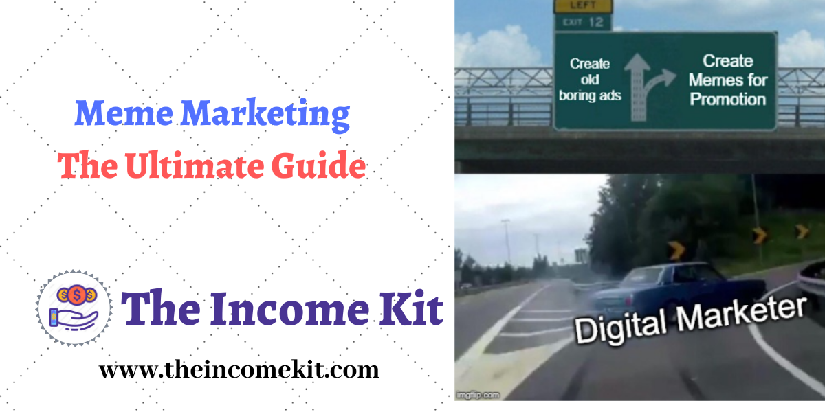 Meme Marketing Increase Sales Or Make Money With Memes With Statistics The Income Kit